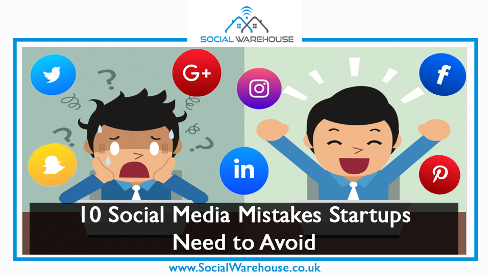 10 Social Media Mistakes Startups Need to Avoid