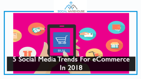 5 eCommerce social media trends UK 2018
